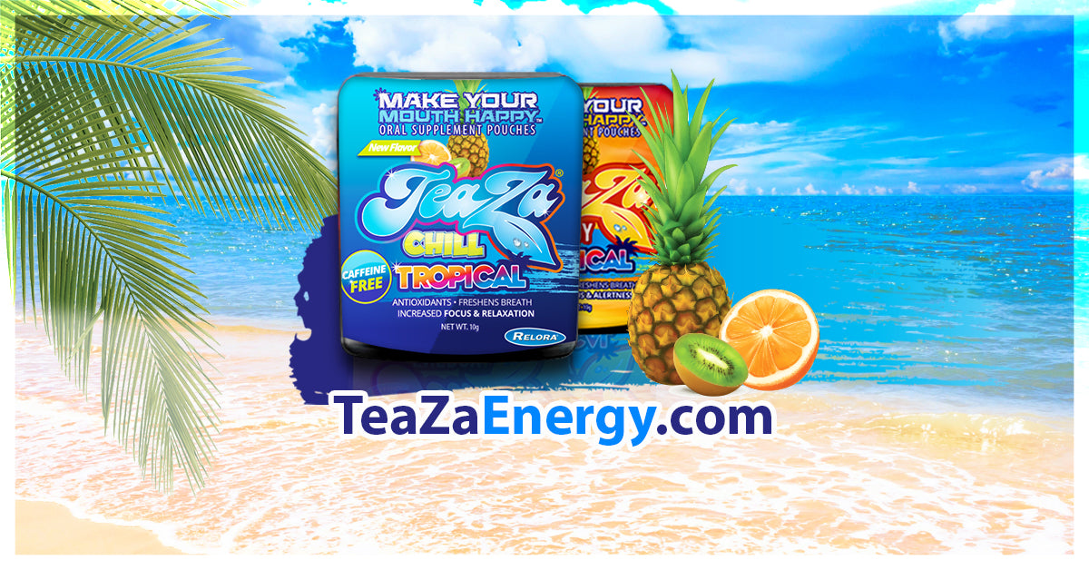 New flavors! Tropical flavored TeaZa® is now available in both Energy and Chill!