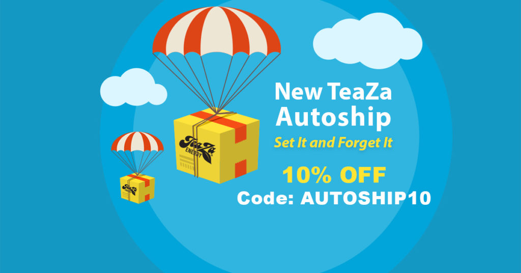New TeaZa Autoship – Set It and Forget It!